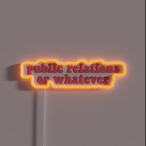 Public Relations Or Whatever RGB Neon Sign Public Relations Or Whatever RGB Neon Sign
