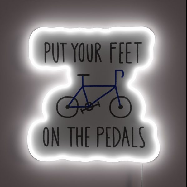 Put Your Feet On The Pedals RGB Neon Sign