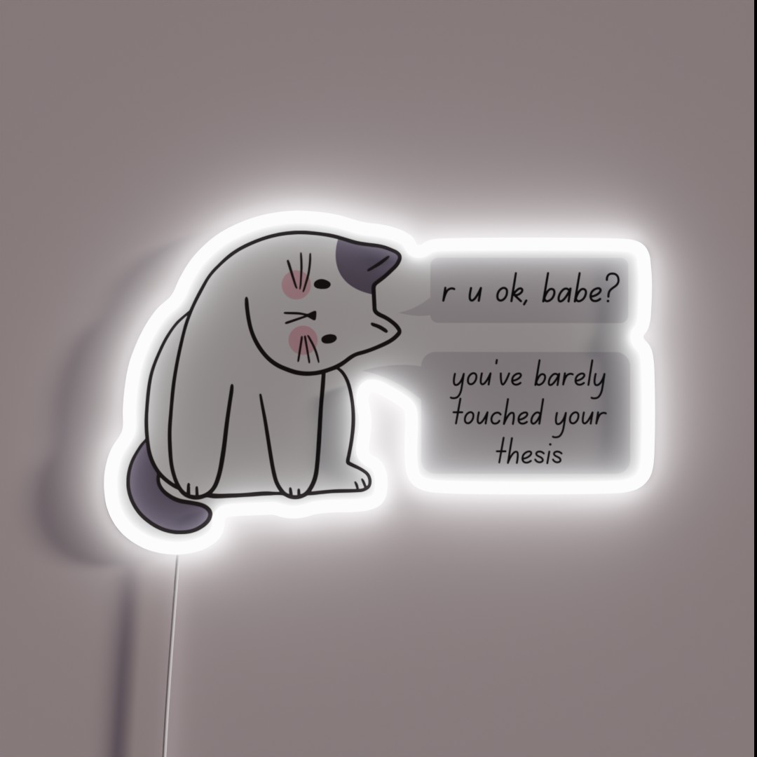 R U Ok Babe You Ve Barely Touched Your Thesis RGB Neon Sign R U Ok Babe You Ve Barely Touched Your Thesis RGB Neon Sign