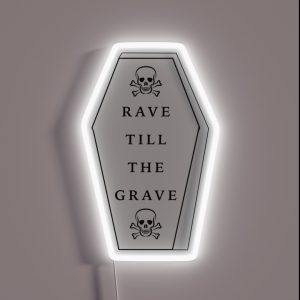 RAVE TILL THE GRAVE RGB Neon Sign