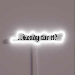 Ready For It RGB Neon Sign Ready For It RGB Neon Sign