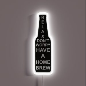 Relax Don T Worry Have A Homebrew RGB Neon Sign