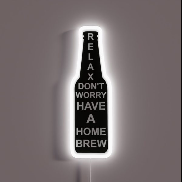 Relax Don T Worry Have A Homebrew RGB Neon Sign