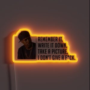 Remember It Write It Down Take A Picture I Don T Give A F Ck RGB Neon Sign
