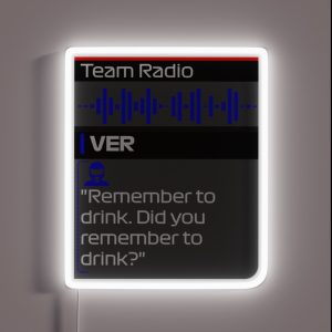 Remember To Drink F1 Team Radio Quote RGB Neon Sign Remember To Drink F1 Team Radio Quote RGB Neon Sign