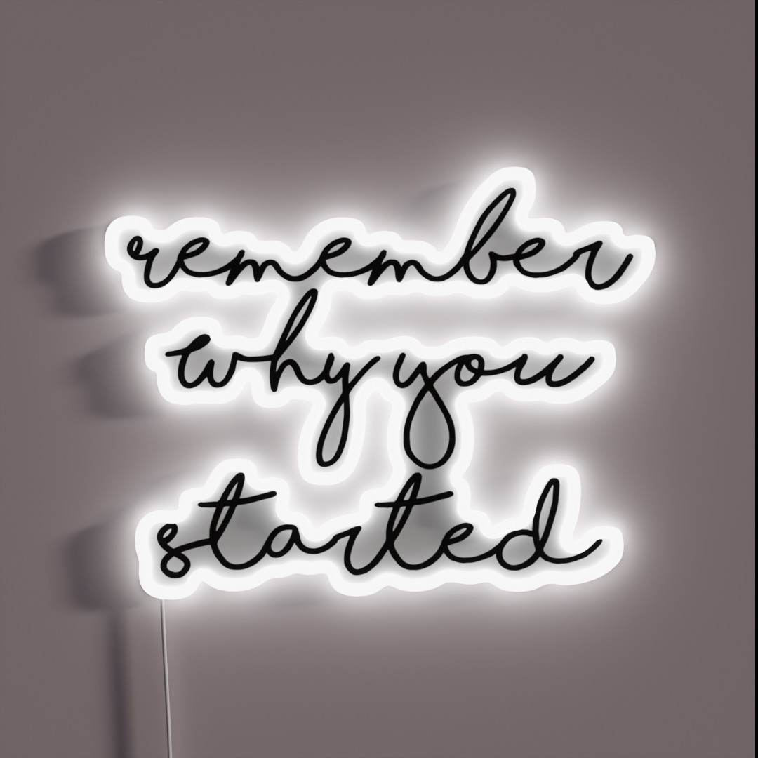Remember Why You Started Inspirational Quote RGB Neon Sign Remember Why You Started Inspirational Quote RGB Neon Sign