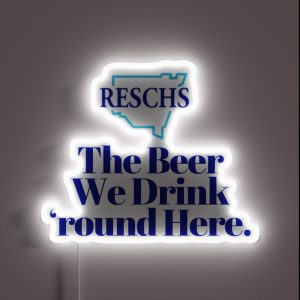 RESCHS The Beer We Drink Round Here RGB Neon Sign