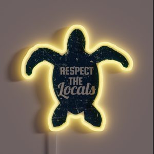 Respect The Locals Sea Turtle Conservation RGB Neon Sign Respect The Locals Sea Turtle Conservation RGB Neon Sign