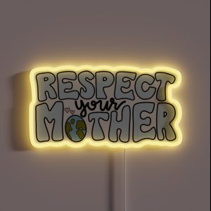 Respect Your Mother RGB Neon Sign