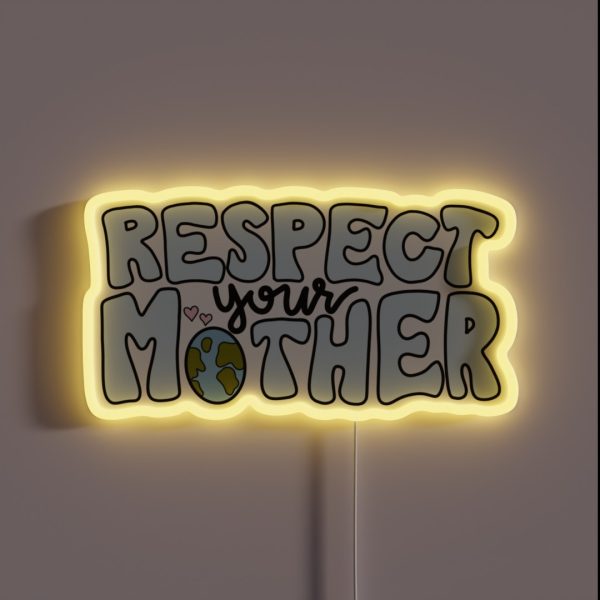 Respect Your Mother RGB Neon Sign