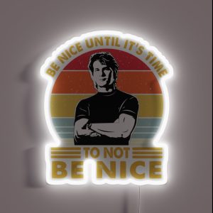 Retro Be Nice Until It S Time To NOT Be Nice RGB Neon Sign