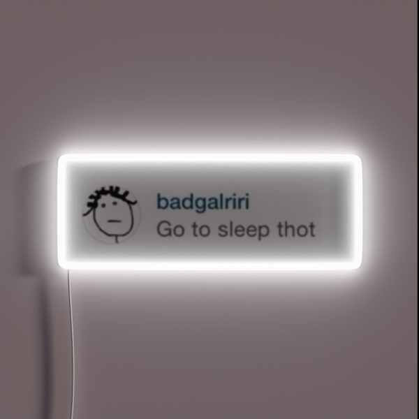 Rihanna Go To Sleep Thot RGB Neon Sign