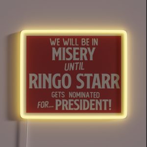 Ringo Starr For President RGB Neon Sign
