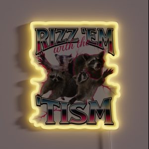 Rizz Em With The Tism Meme Funny Autism Racoon In Vintage 90s Bootleg Style RGB Neon Sign