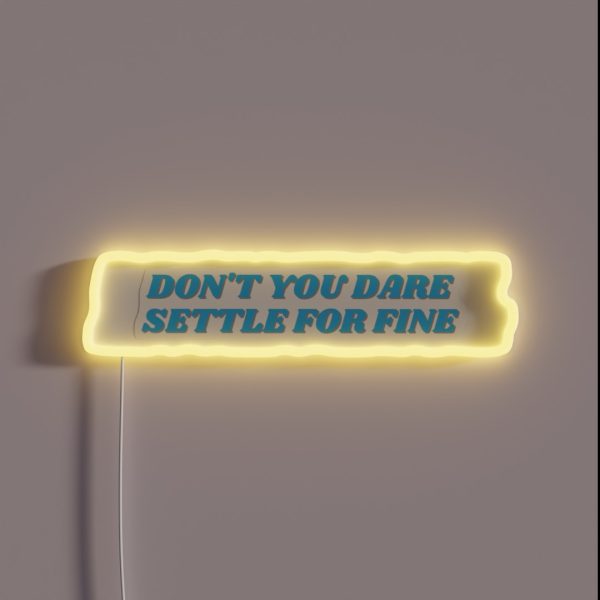 Roy Kent Don T You Dare Settle For Fine RGB Neon Sign