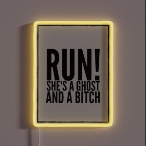 Run She S A Ghost And A Bitch RGB Neon Sign Run She S A Ghost And A Bitch RGB Neon Sign