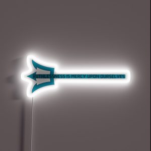 Ruthlessness Is Mercy RGB Neon Sign