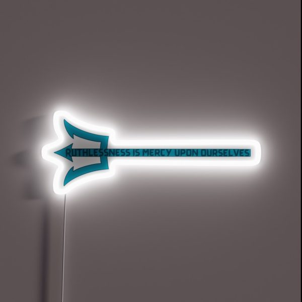 Ruthlessness Is Mercy RGB Neon Sign
