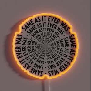 SAME AS IT EVER WAS VERSION INFINITY RGB Neon Sign