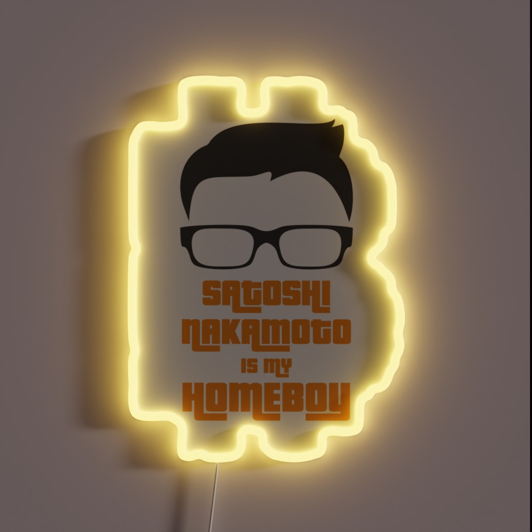 Satoshi Nakamoto Is My Homeboy RGB Neon Sign Satoshi Nakamoto Is My Homeboy RGB Neon Sign