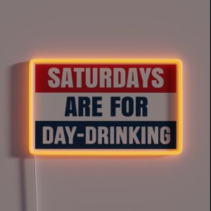Saturdays Are For Day Drinking RGB Neon Sign