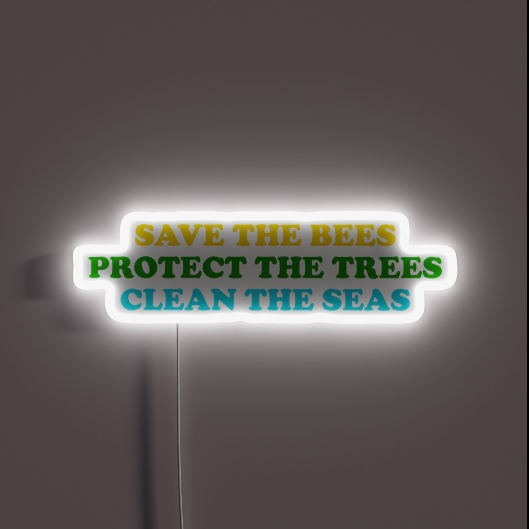 Save The Bees Protect The Trees Clean The RGB Neon Sign Save The Bees Protect The Trees Clean The RGB Neon Sign
