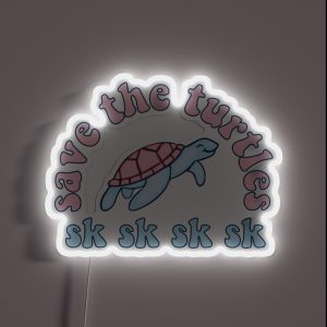 Save The Turtles Sksksk RGB Neon Sign Save The Turtles Sksksk RGB Neon Sign