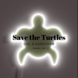 Save The Turtles Use A Hamstraw Summer Camp 2019 RGB Neon Sign