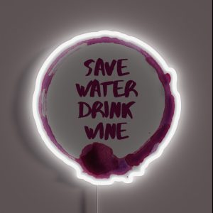 Save Water Drink Wine Stain RGB Neon Sign