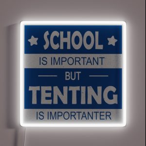 School Is Important But Tenting Is Importanter RGB Neon Sign School Is Important But Tenting Is Importanter RGB Neon Sign