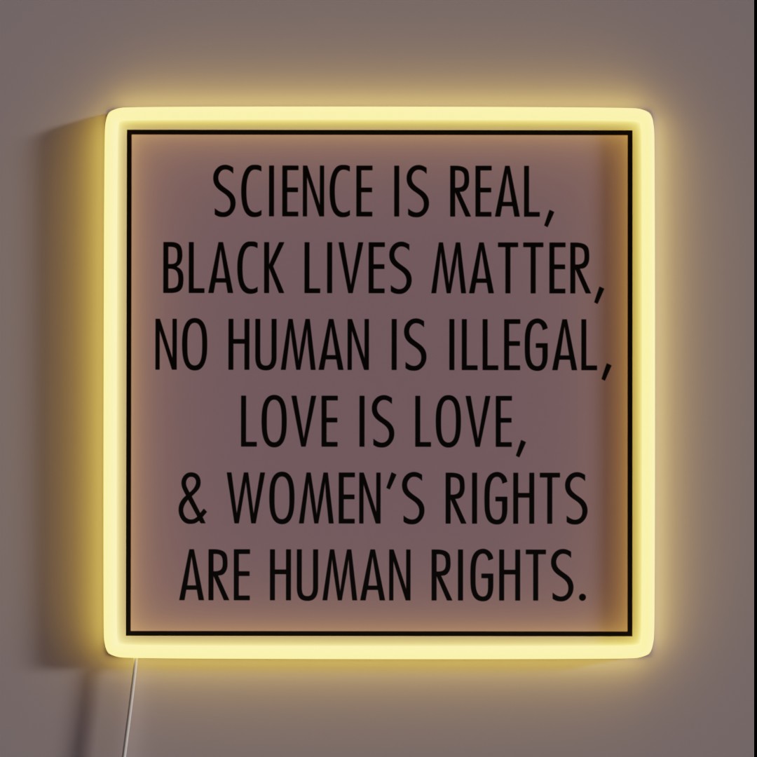 Science Is Real Black Lives Matter No Human RGB Neon Sign Science Is Real Black Lives Matter No Human RGB Neon Sign