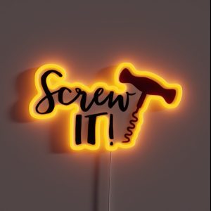 Screw It RGB Neon Sign