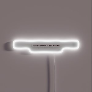 Seeking Safety Is Not A Crime 3 RGB Neon Sign Seeking Safety Is Not A Crime 3 RGB Neon Sign