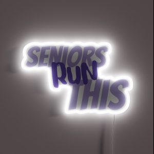 Seniors Run This RGB Neon Sign