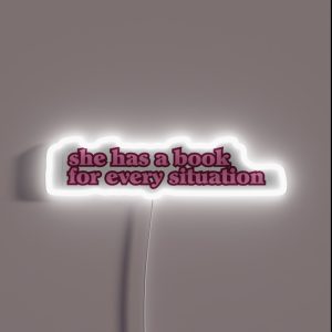 She Has A Book For Every Situation Pink RGB Neon Sign