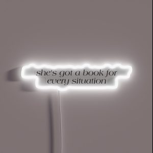 She S Got A Book For Every Situation RGB Neon Sign