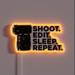 Shoot Edit Sleep Repeat Filmmaker Design RGB Neon Sign