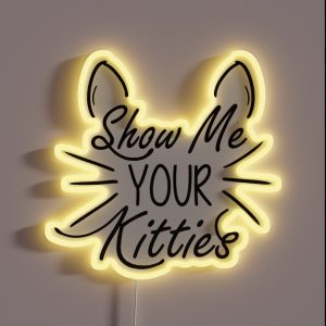Show Me Your Kitties RGB Neon Sign Show Me Your Kitties RGB Neon Sign