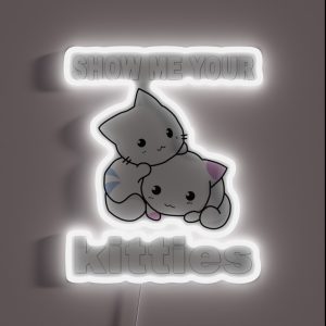 Show Me Your Kitties RGB Neon Sign Show Me Your Kitties RGB Neon Sign