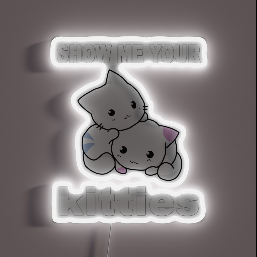 Show Me Your Kitties RGB Neon Sign Show Me Your Kitties RGB Neon Sign