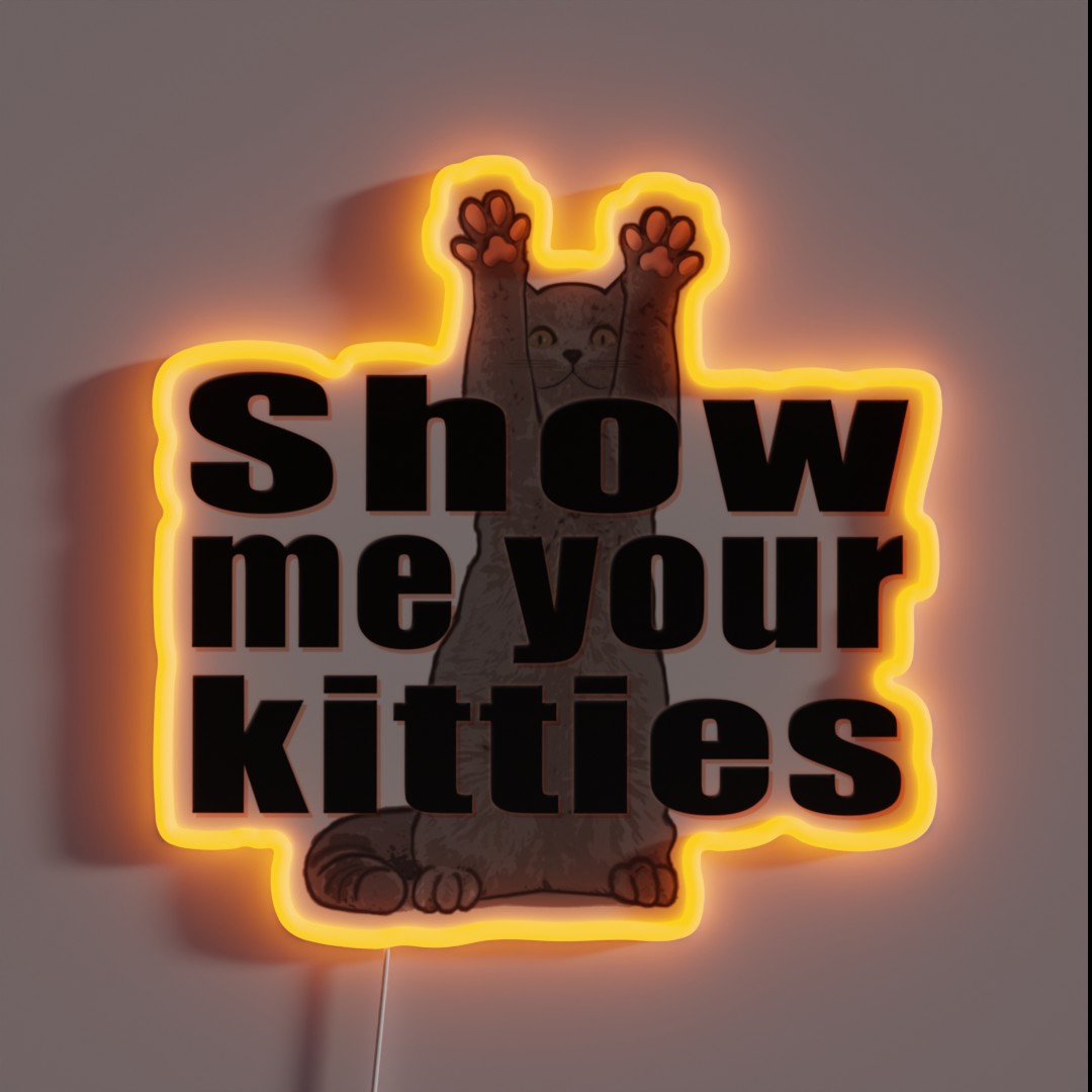 Show Me Your Kitties Version B RGB Neon Sign Show Me Your Kitties Version B RGB Neon Sign