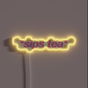 Sips Tea RGB Neon Sign