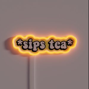 Sips Tea RGB Neon Sign