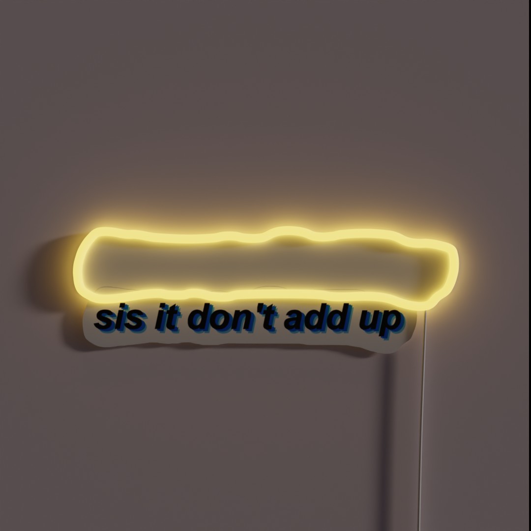 Sis It Don T Add Up RGB Neon Sign Sis It Don T Add Up RGB Neon Sign