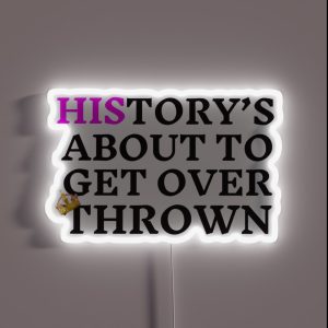 SIX The Musical History S About To Get Overthrown RGB Neon Sign