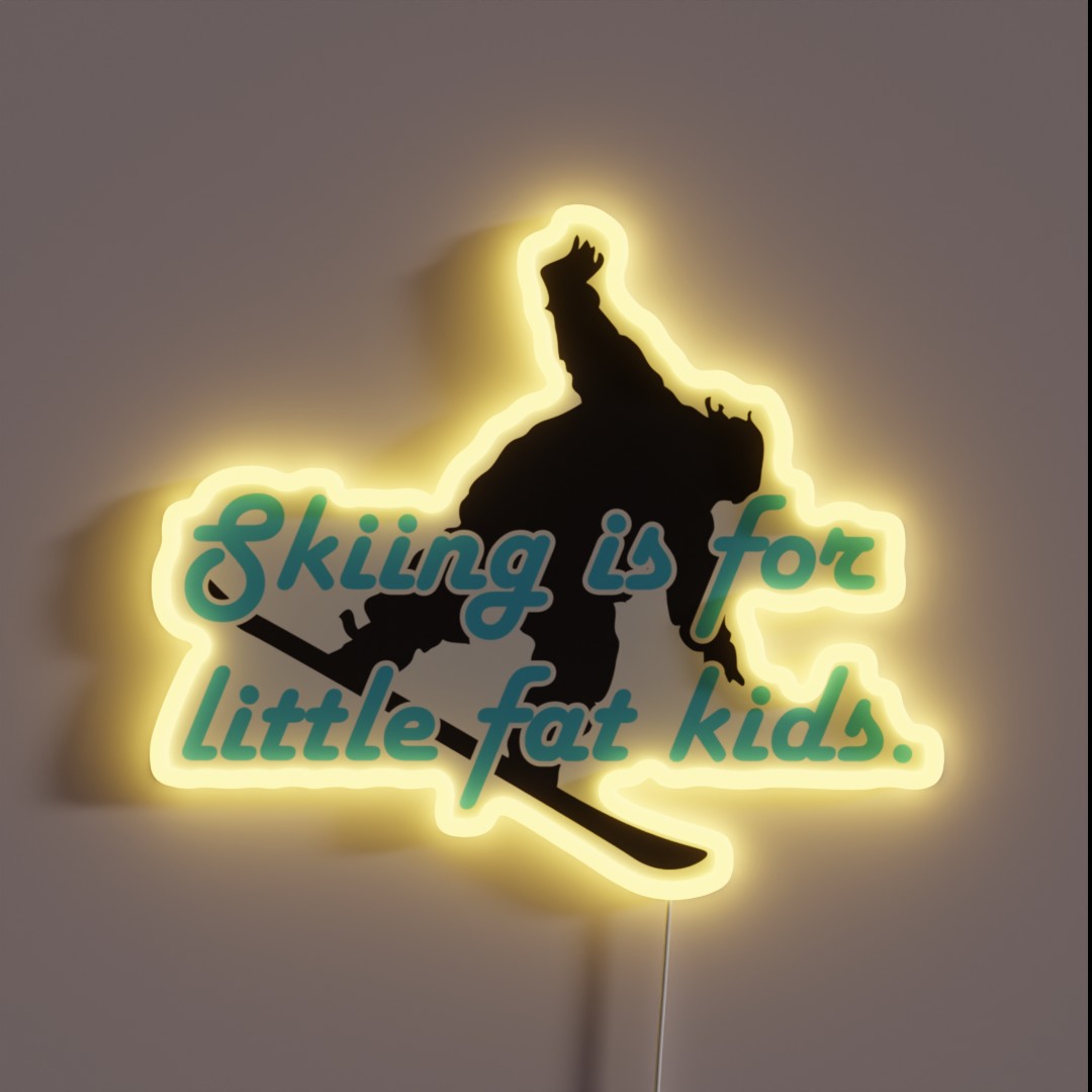 Skiing Is For Little Fat Kids RGB Neon Sign Skiing Is For Little Fat Kids RGB Neon Sign