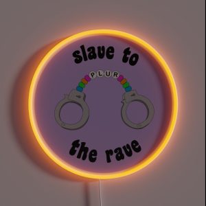 Slave To The Rave RGB Neon Sign Slave To The Rave RGB Neon Sign