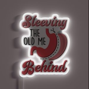 Sleeving The Old Me Behind Bariatric Sleeve Surgery RGB Neon Sign