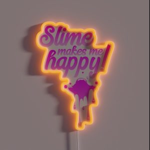 Slime Makes Me Happy RGB Neon Sign