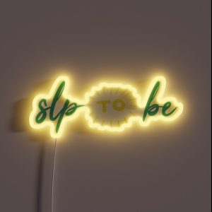SLP To Be RGB Neon Sign